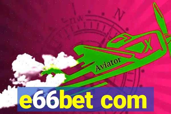 e66bet com